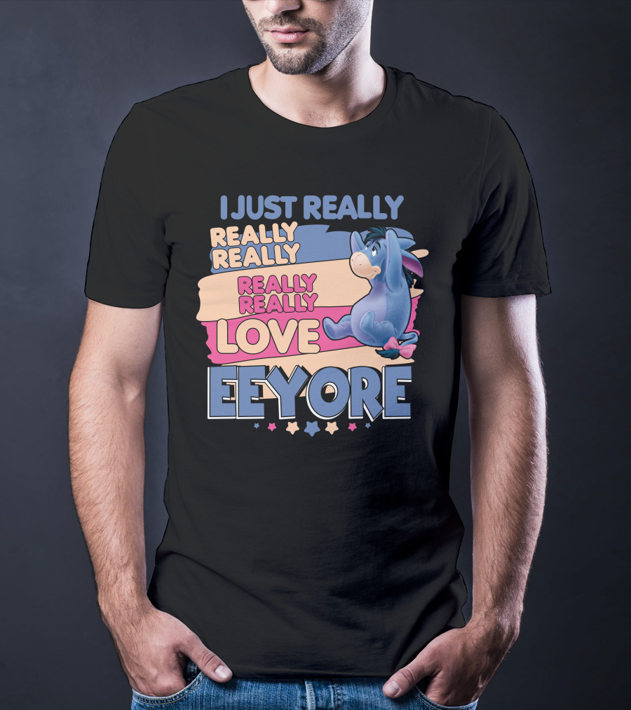I Just Really Really Really Really Love Eeyore T-Shirt
