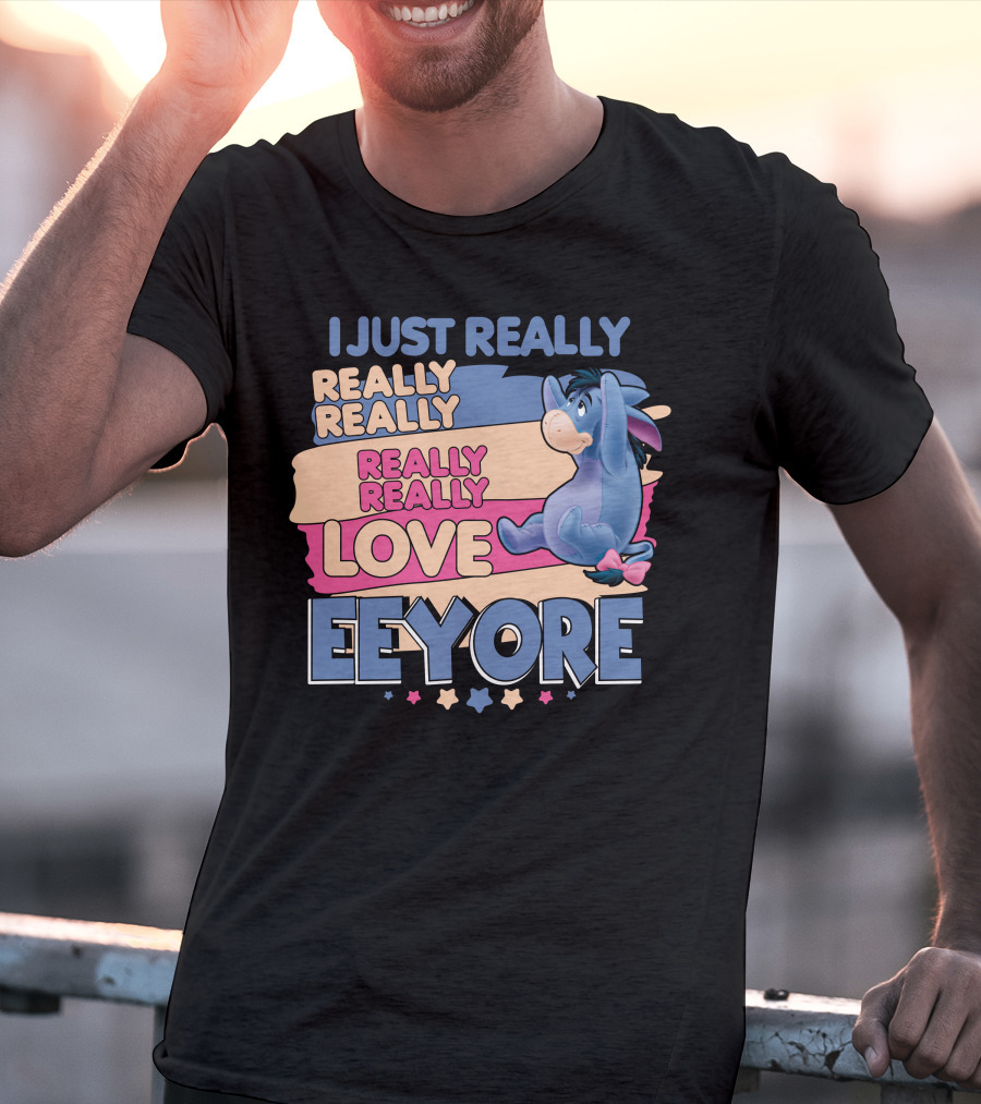 I Just Really Really Really Really Love Eeyore T-Shirt