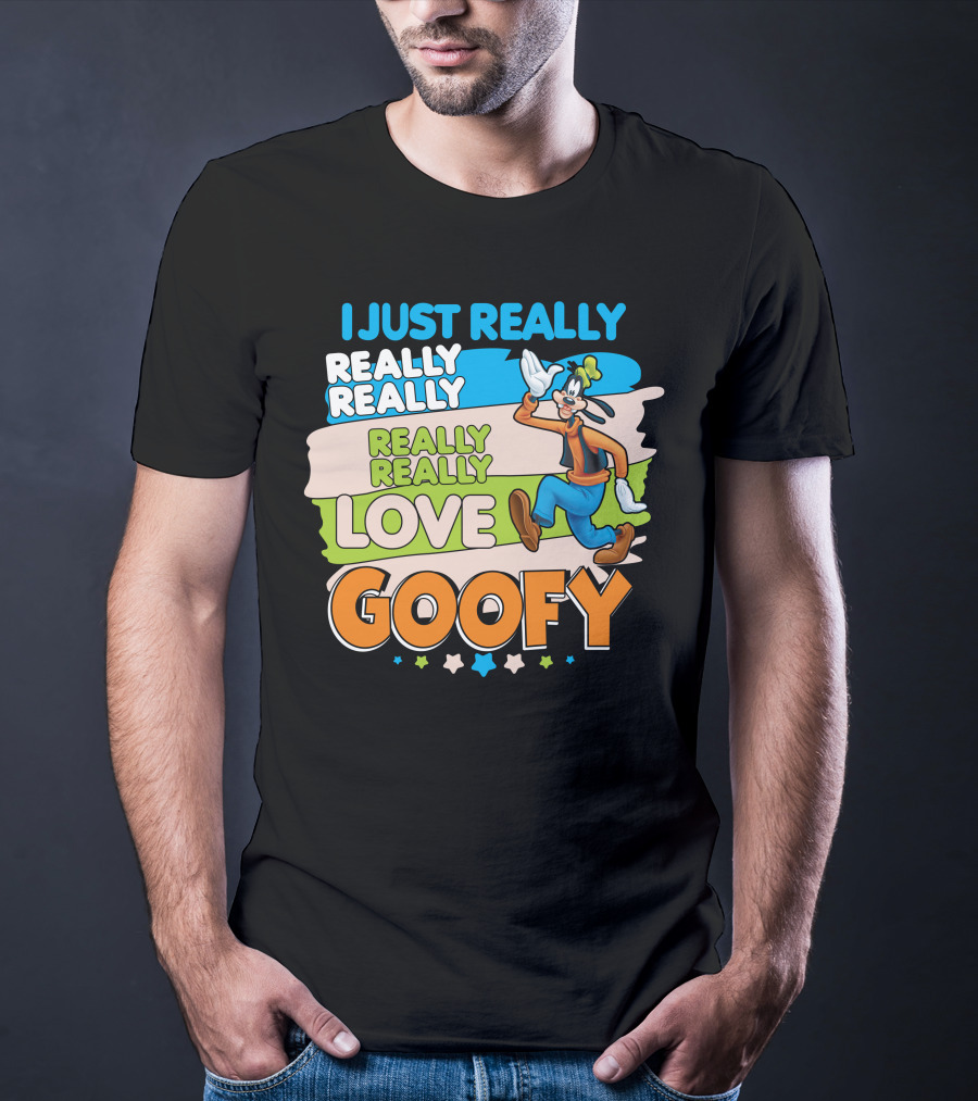 I Just Really Really Really Really Really Love Goofy T-Shirt