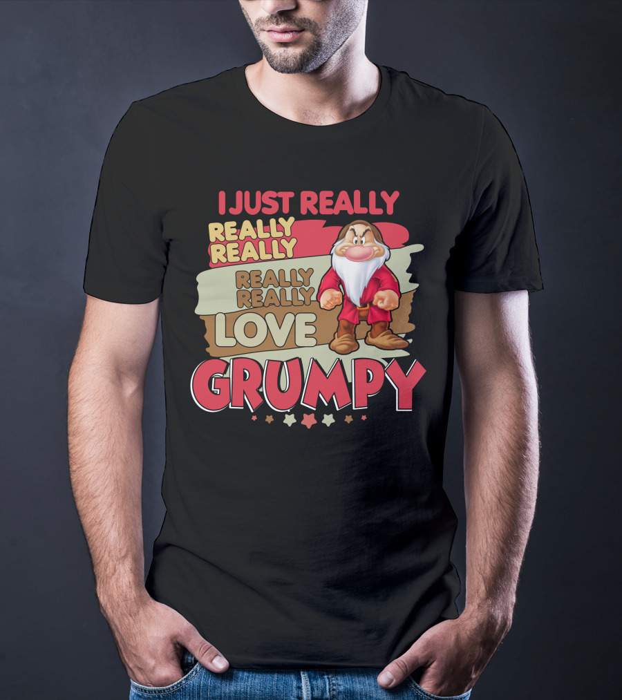 I Just Really Really Really Really Really Love Grumpy T-Shirt