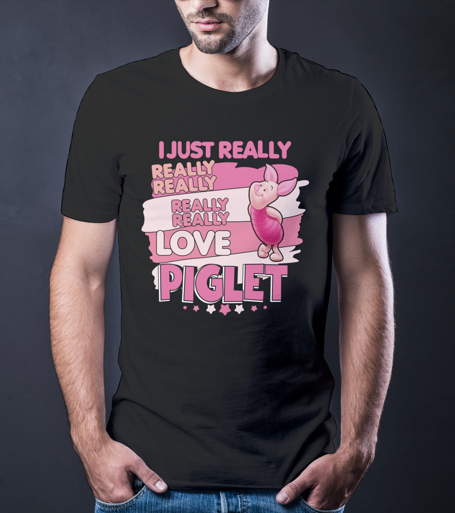 I Just Really Really Really Really Love Piglet T-Shirt