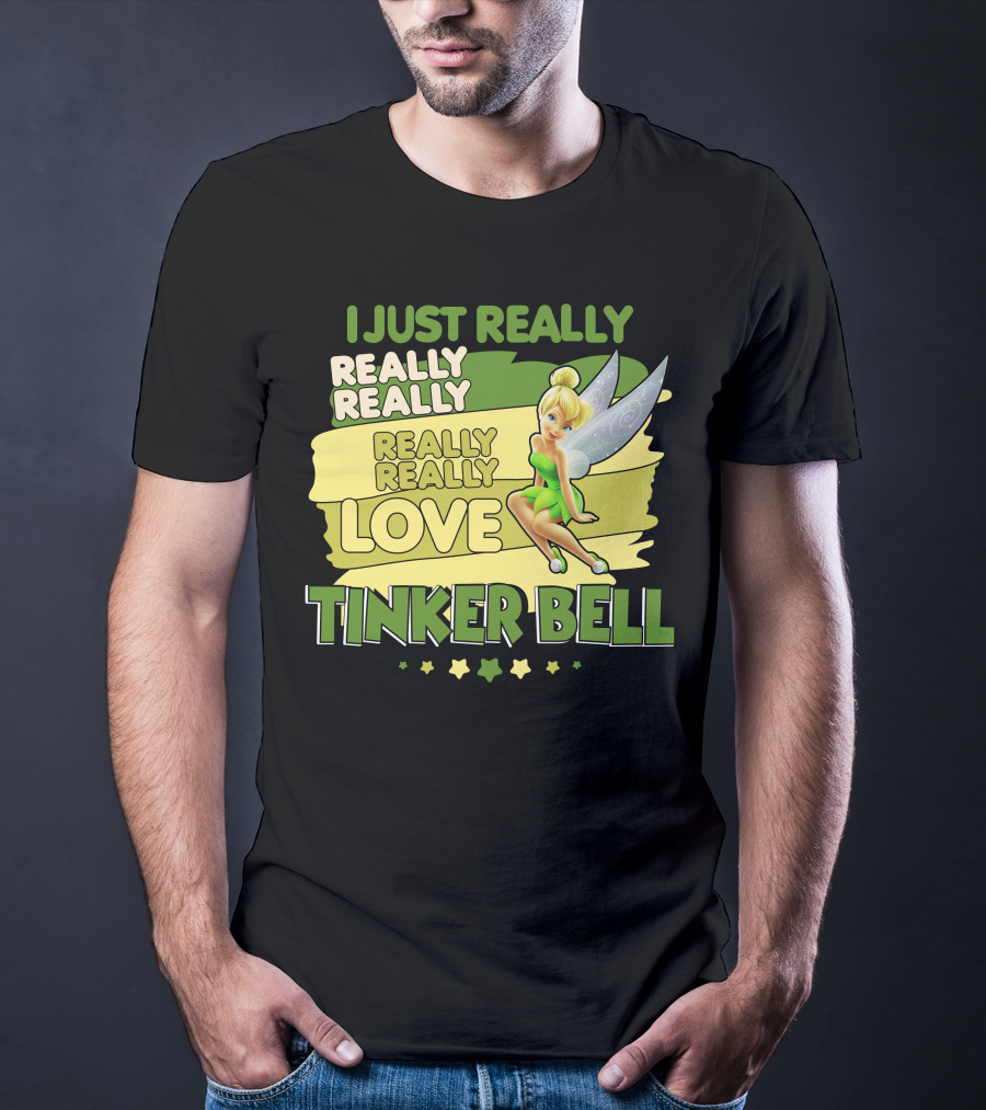 I Just Really Really Really Really Really Love Tinker Bell T-Shirt