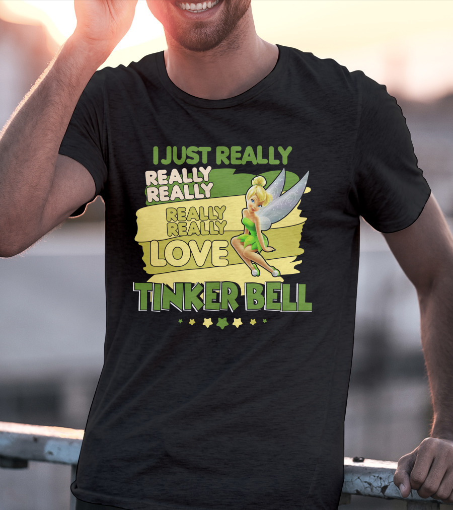 I Just Really Really Really Really Really Love Tinker Bell T-Shirt