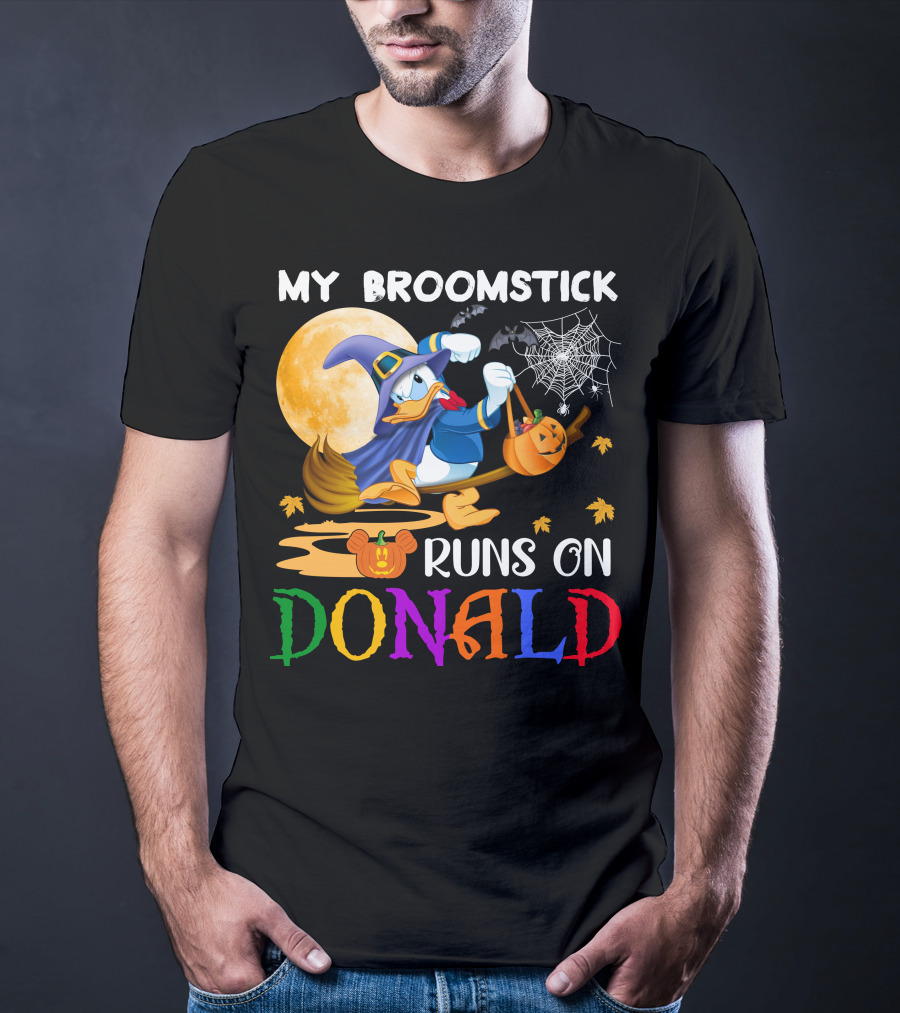 My Broomstick Runs On Donald T-Shirt