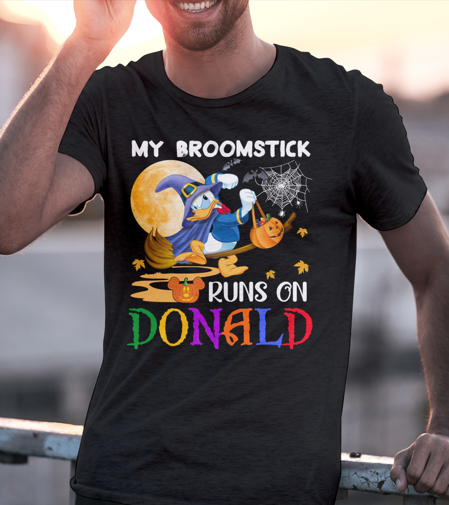 My Broomstick Runs On Donald T-Shirt