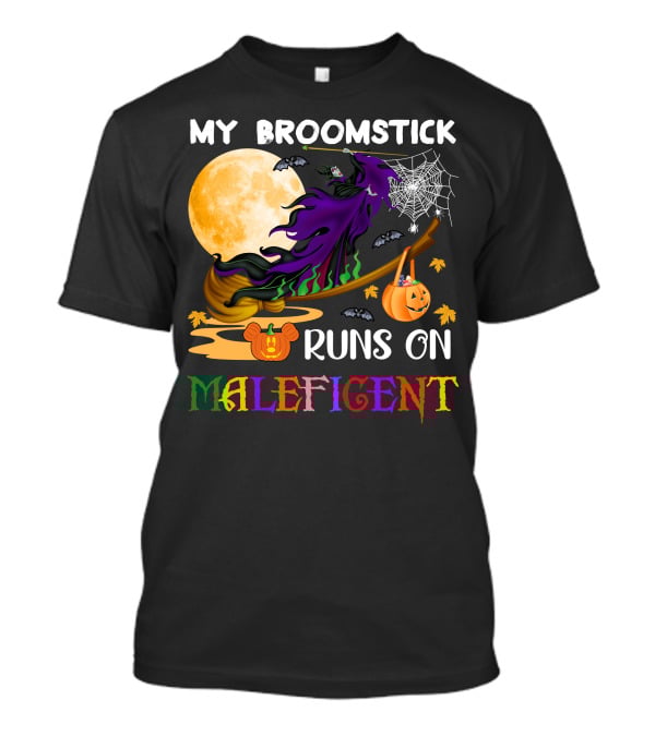 My Broomstick Runs On Maleficent T-Shirt