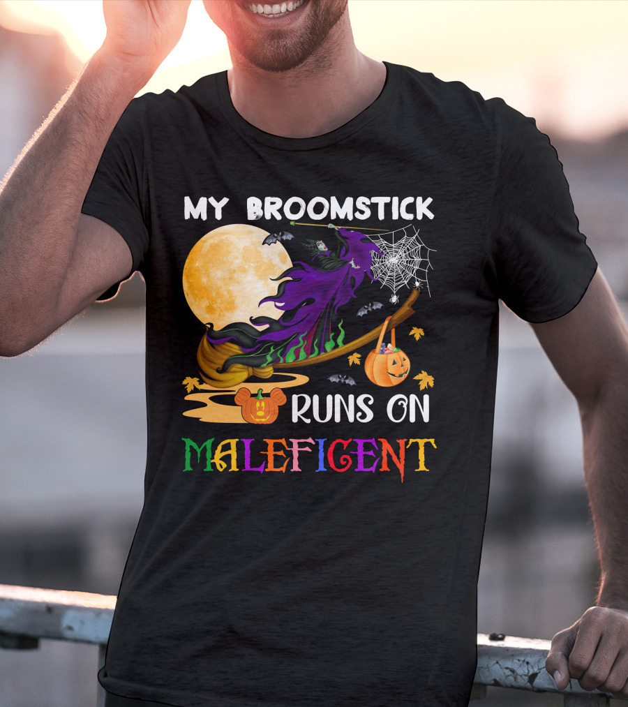 My Broomstick Runs On Maleficent T-Shirt
