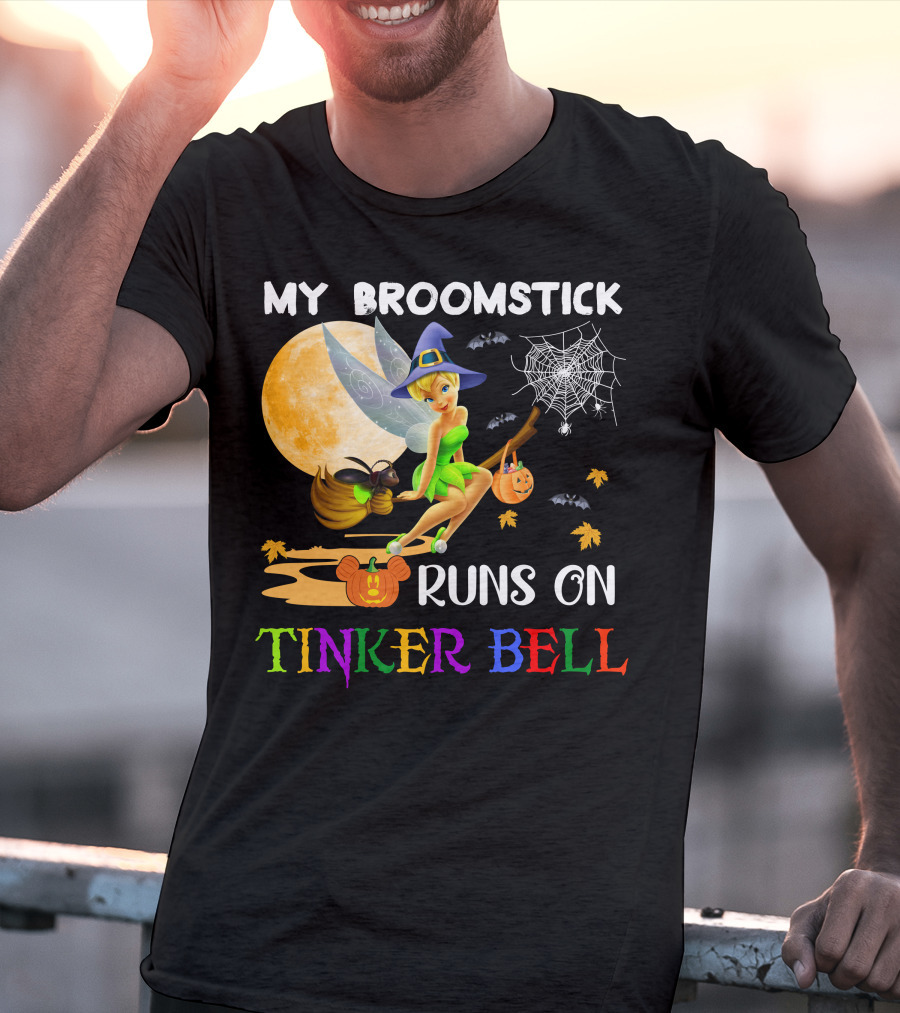 My Broomstick Runs On Tinker Bell T-Shirt