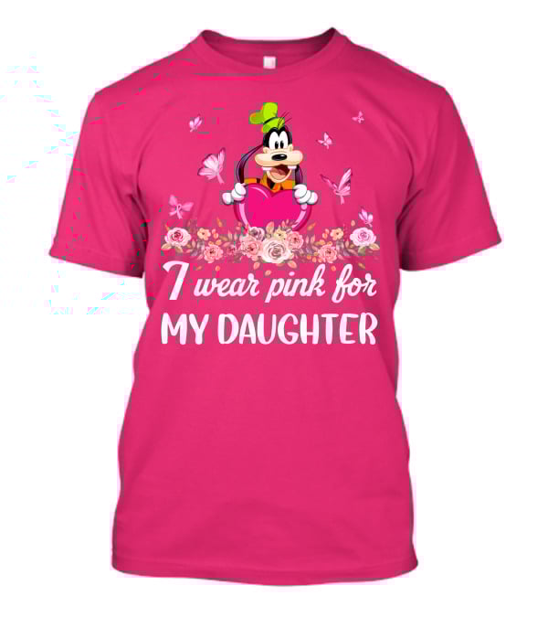 I Wear Pink For My Daughter Goofy Butterfly Floral Theme T-Shirt
