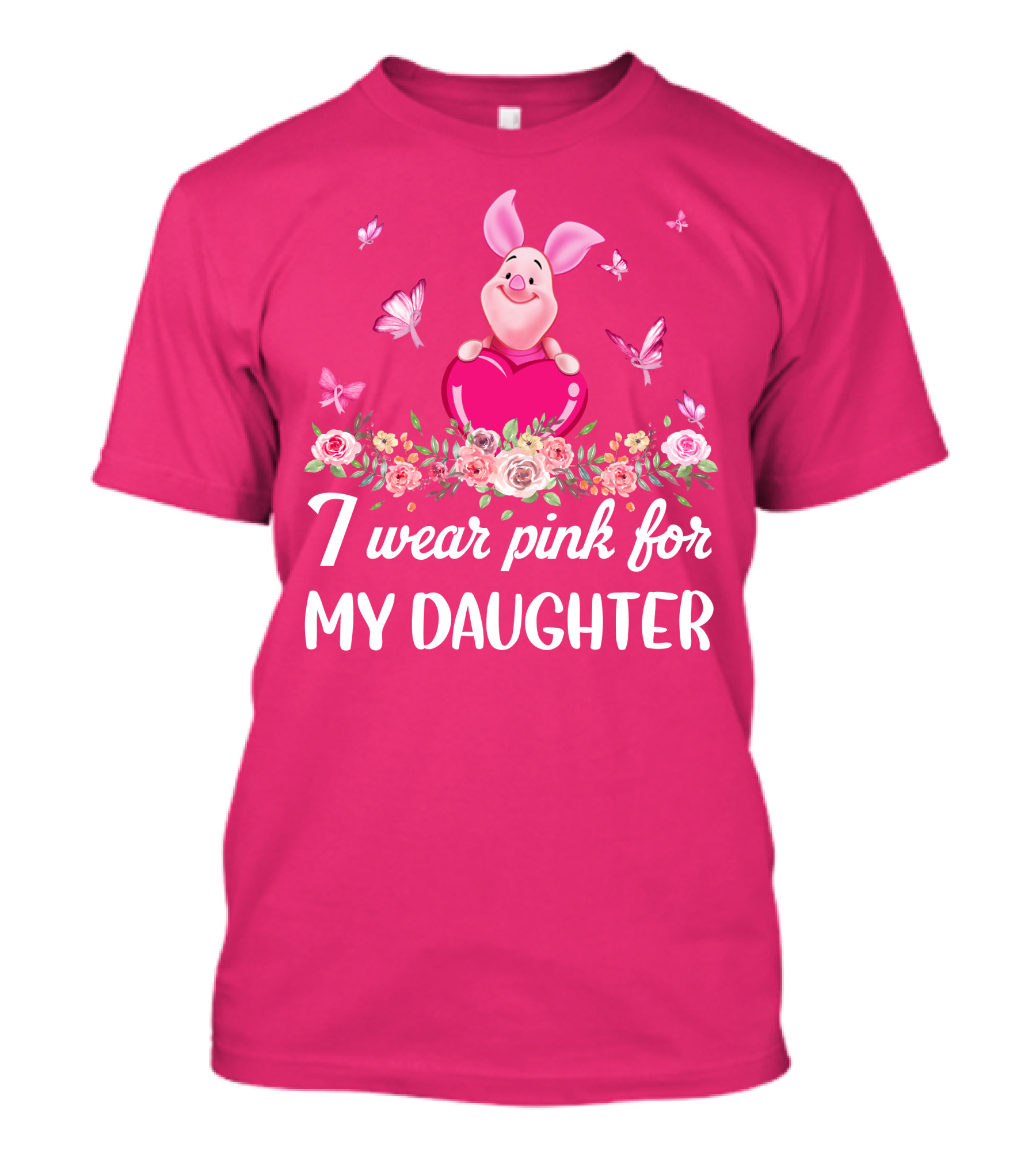Piglet I Wear Pink For My Daughter Butterfly Flowers T-Shirt