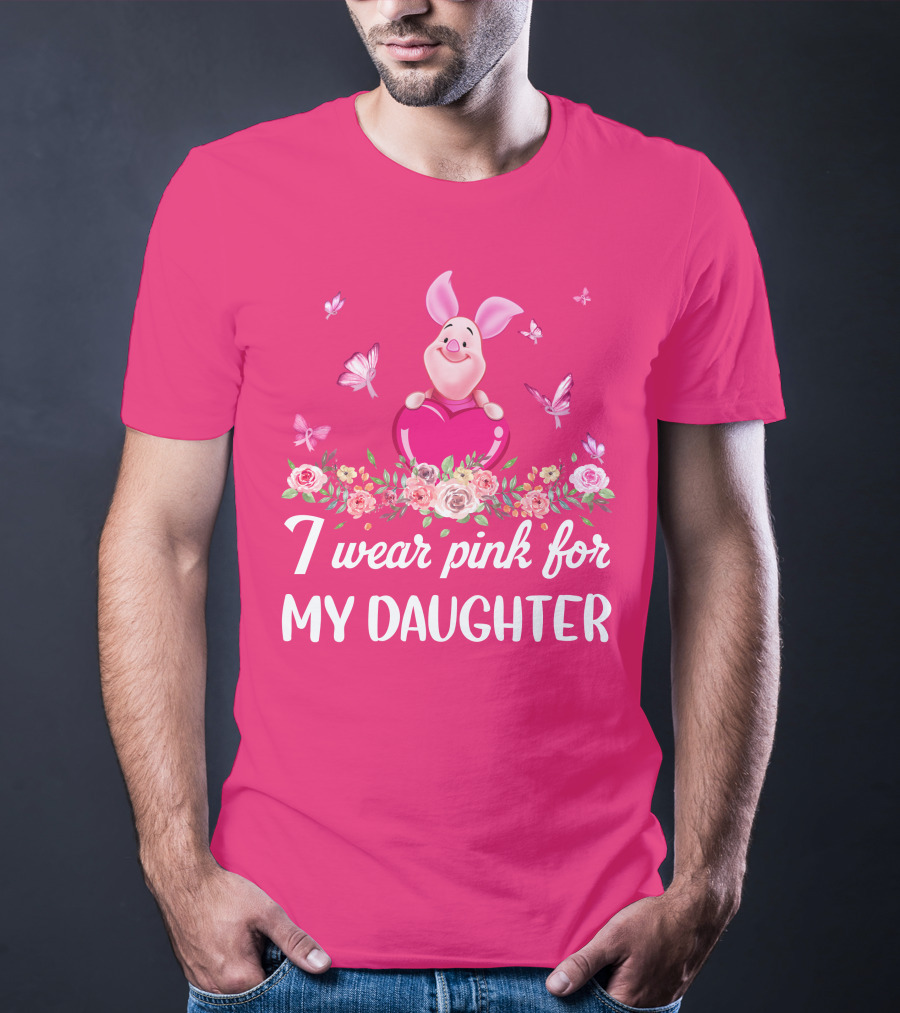 Piglet I Wear Pink For My Daughter Butterfly Flowers T-Shirt