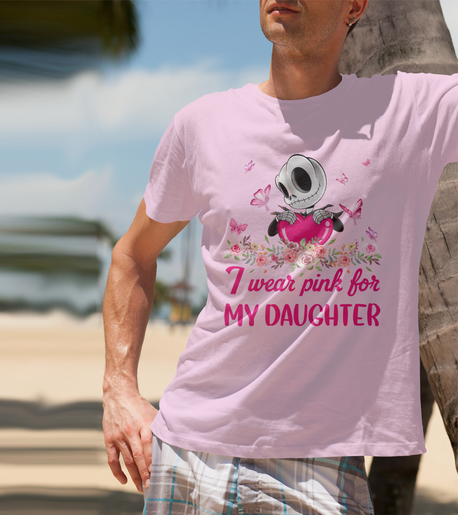 I Wear Pink For My Daughter T-Shirt