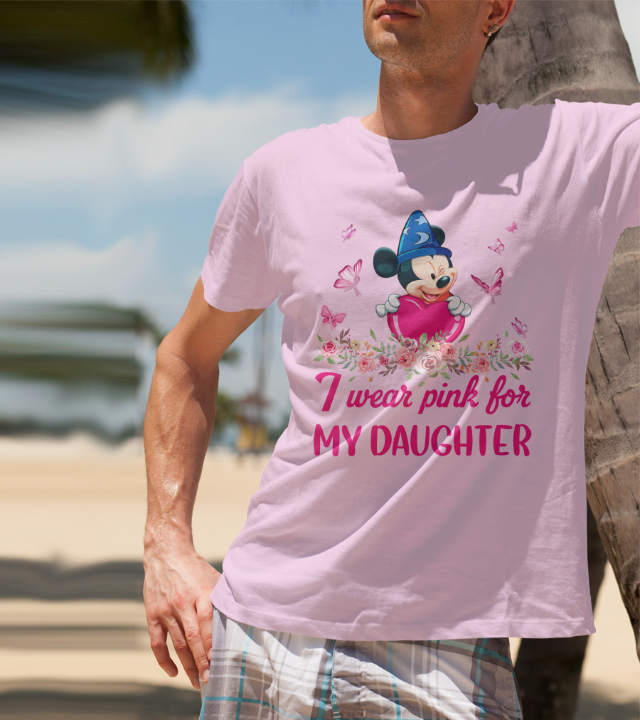 Mickey Fantasia I Wear Pink For My Daughter T-Shirt