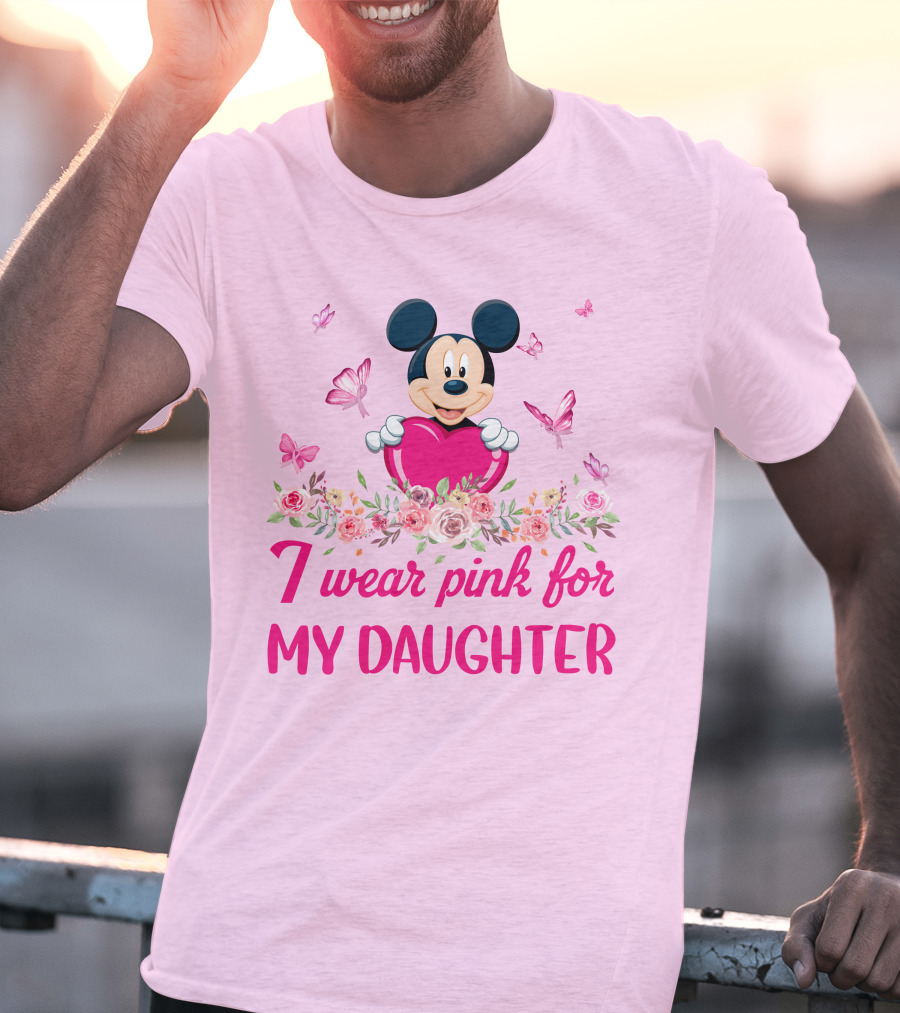 Mickey I Wear Pink For My Daughter T-Shirt