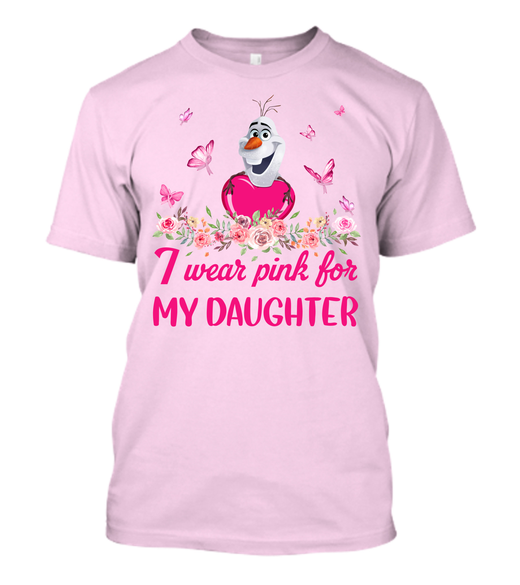 I Wear Pink For My Daughter Olaf Butterfly Flower T-Shirt