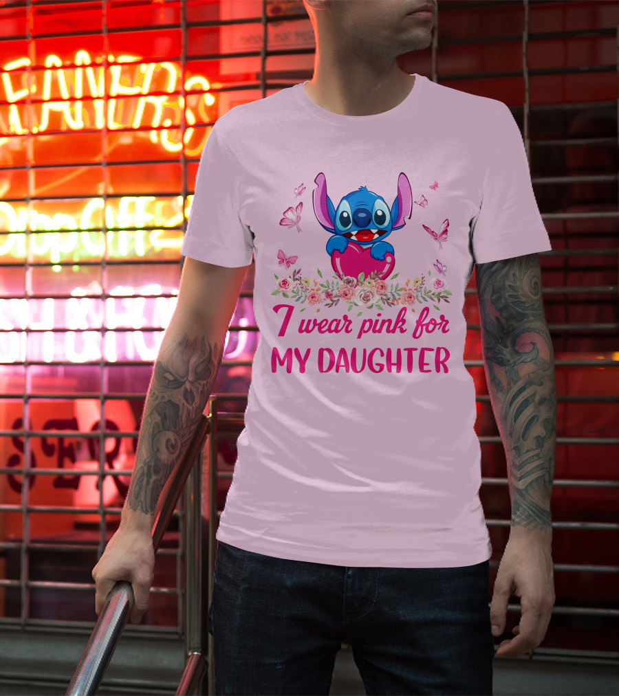 Stitch I Wear Pink For My Daughter T-Shirt