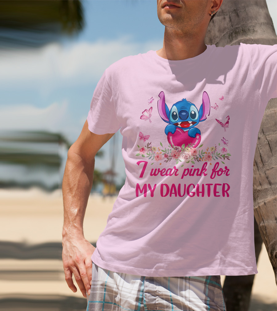 Stitch I Wear Pink For My Daughter T-Shirt