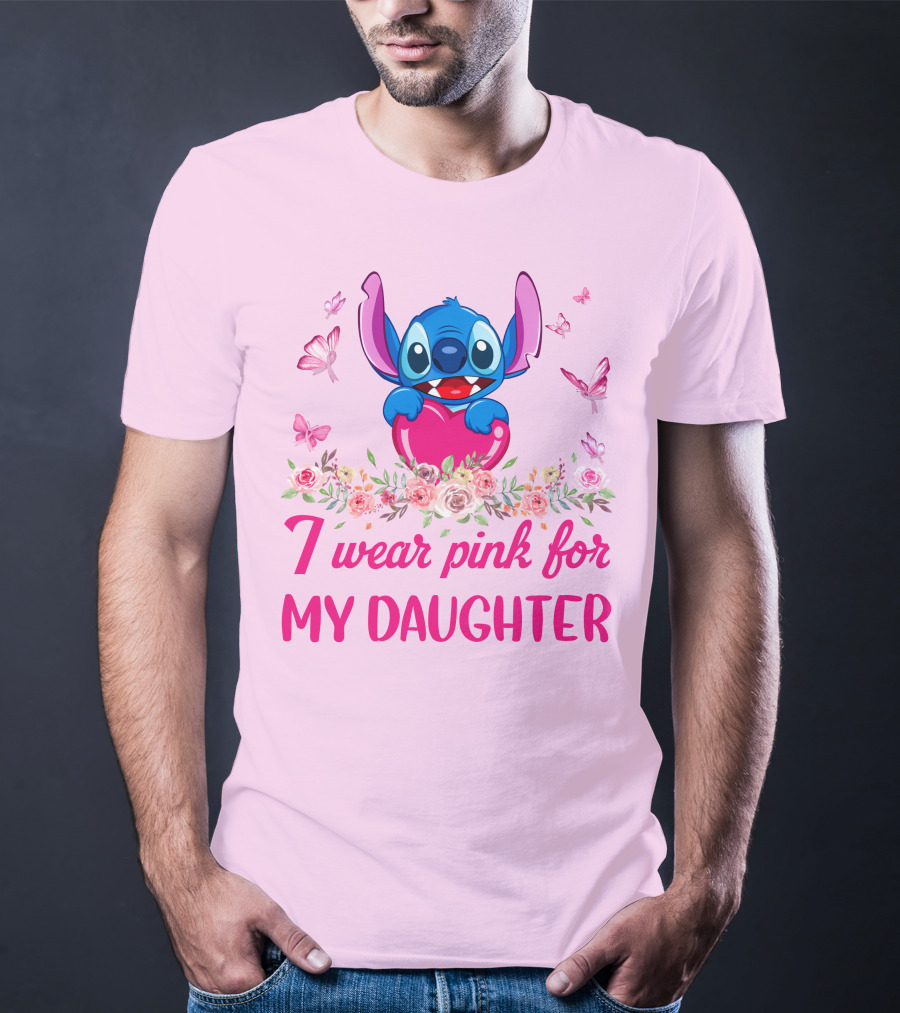 Stitch I Wear Pink For My Daughter T-Shirt