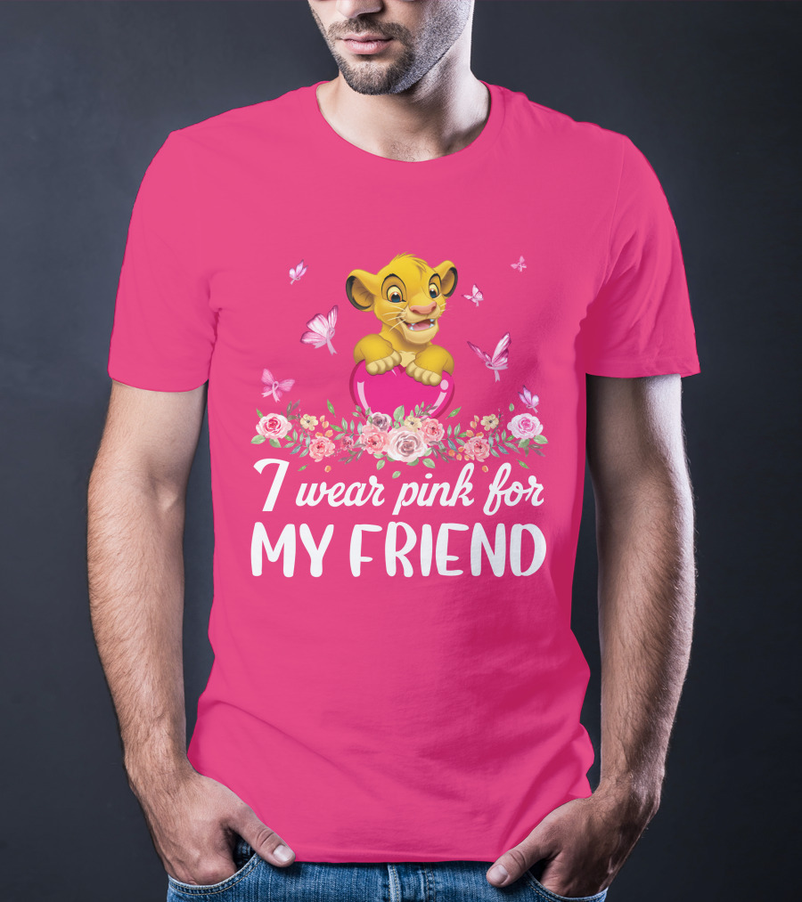 Simba I Wear Pink For My Friend T-Shirt