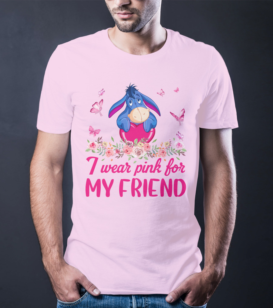 Eeyore I Wear Pink For My Friend T-Shirt