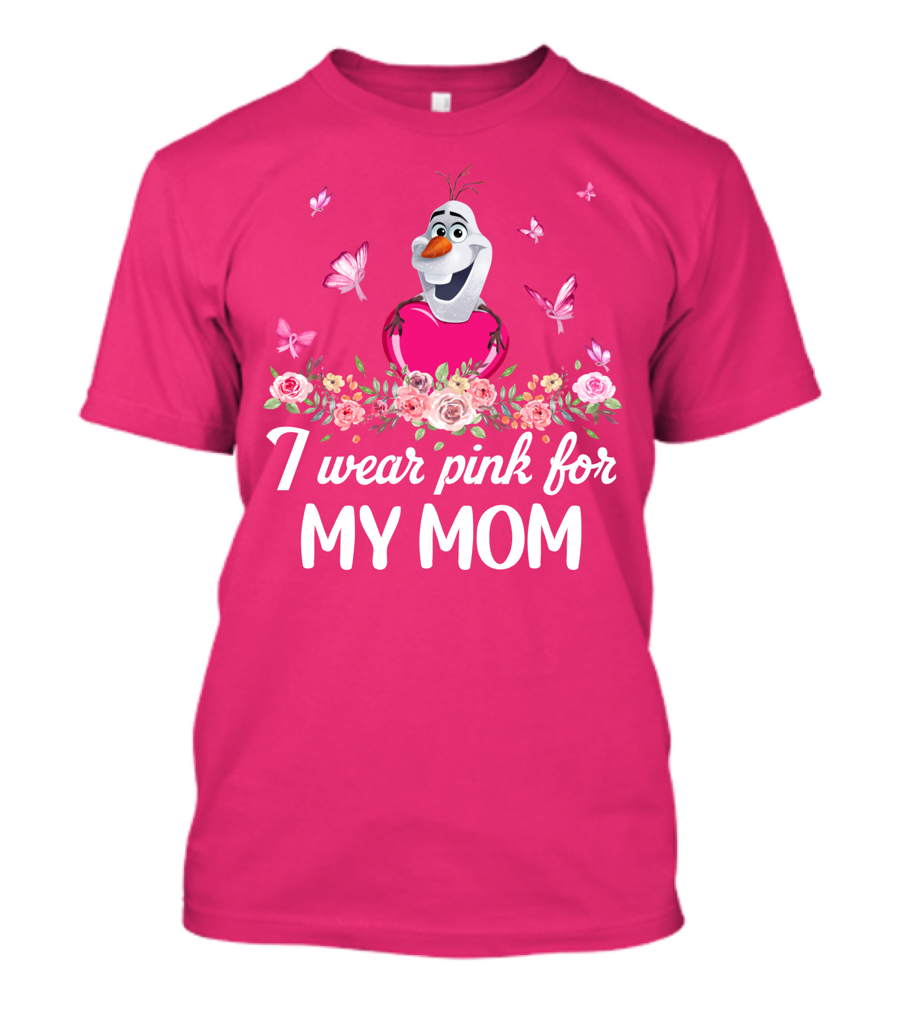 I Wear Pink For My Mom Olaf Roses Butterflies T-Shirt
