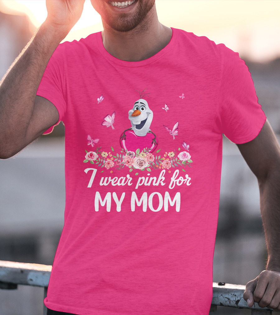 I Wear Pink For My Mom Olaf Roses Butterflies T-Shirt