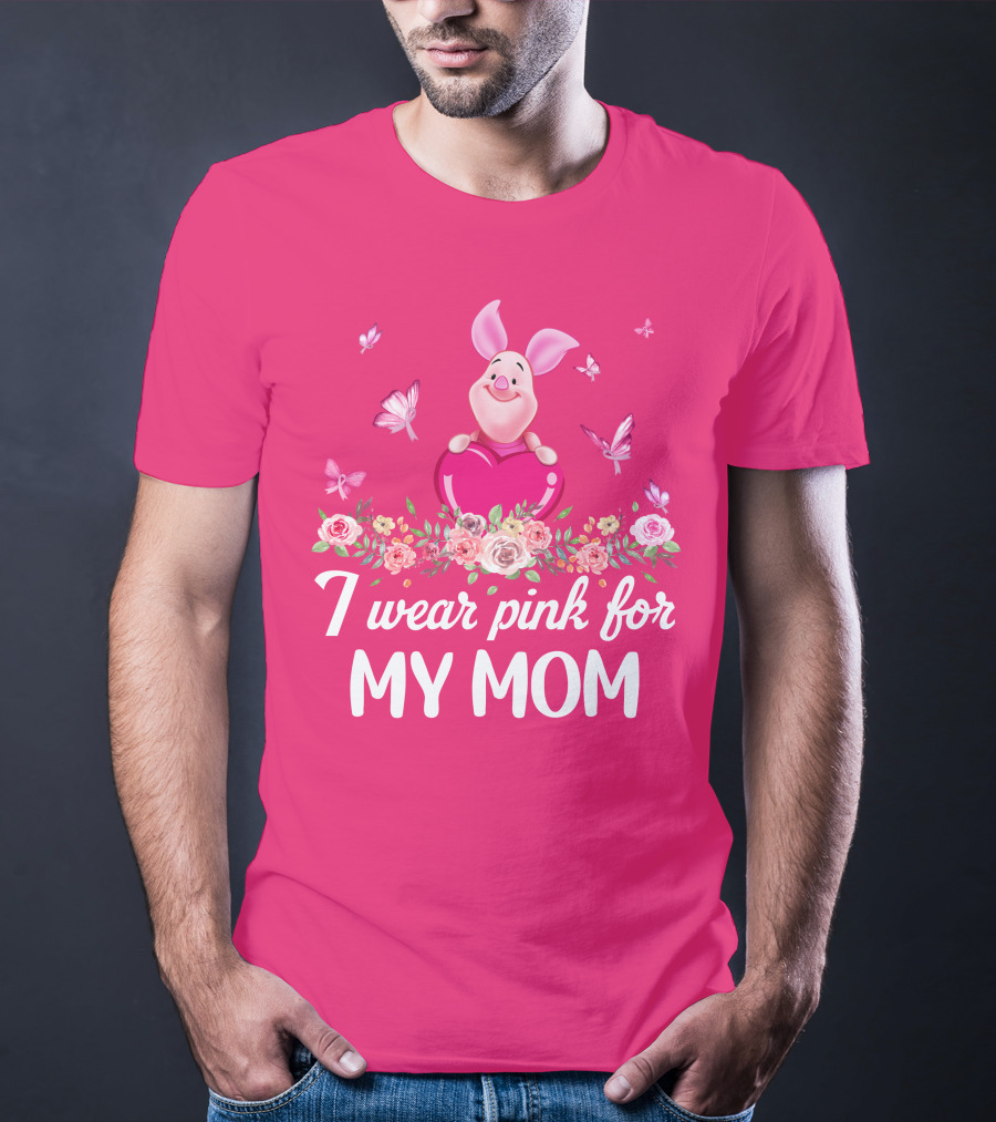 I Wear Pink For My Mom Piglet Butterfly Flowers T-Shirt