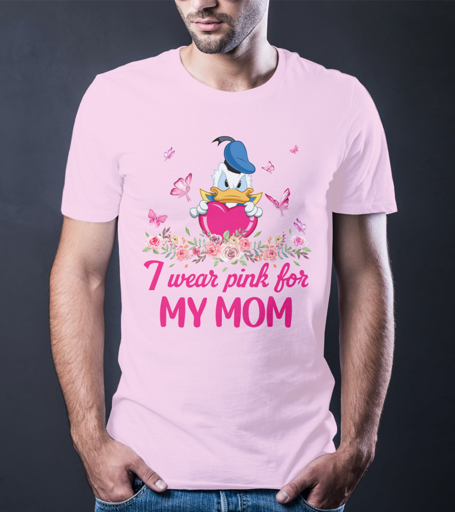 I Wear Pink For My Mom Donald Duck Roses Butterflies T-Shirt