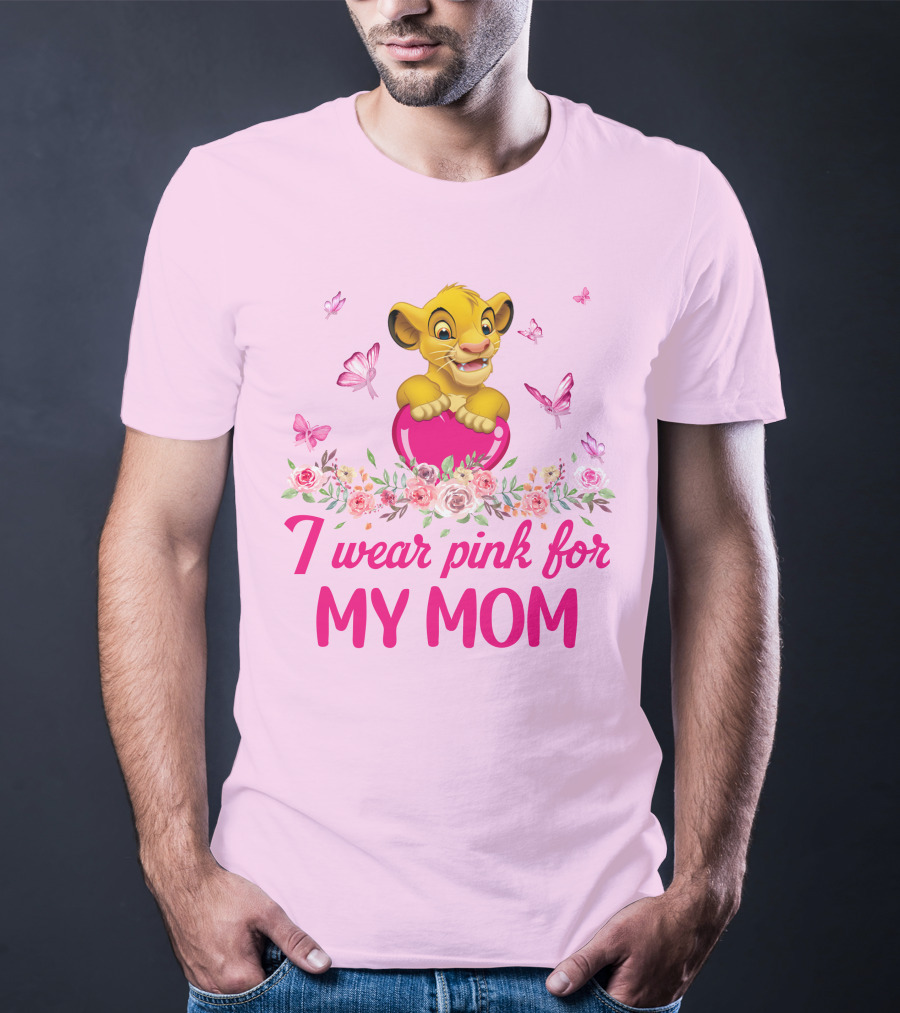 Simba I Wear Pink For My Mom T-Shirt