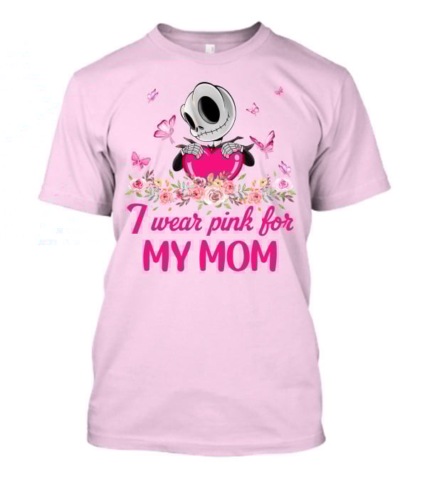 I Wear Pink For My Mom Jack Skellington Pink Butterflies Flowers T-Shirt