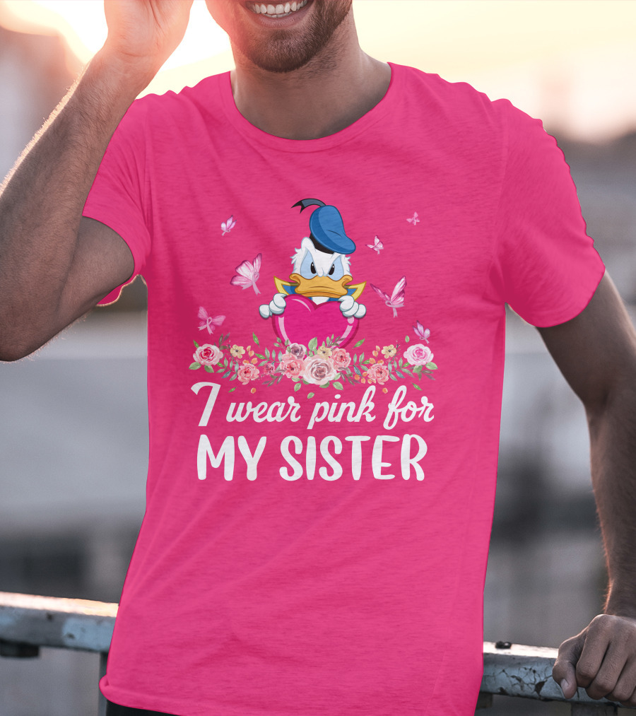 I Wear Pink For My Sister Donald Duck Heart Butterflies Roses T-Shirt
