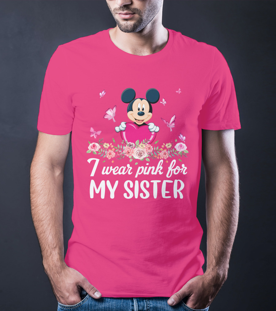 Mickey I Wear Pink For My Sister T-Shirt