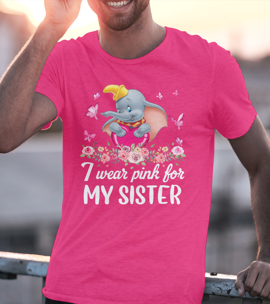 Dumbo I Wear Pink For My Sister Flowers Butterflies T-Shirt