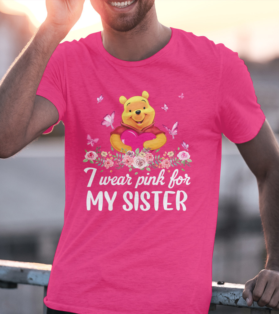 I Wear Pink For My Sister Pooh T-Shirt