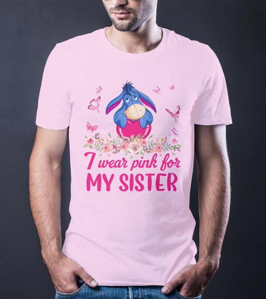 I Wear Pink For My Sister Eeyore Floral Butterflies T-Shirt