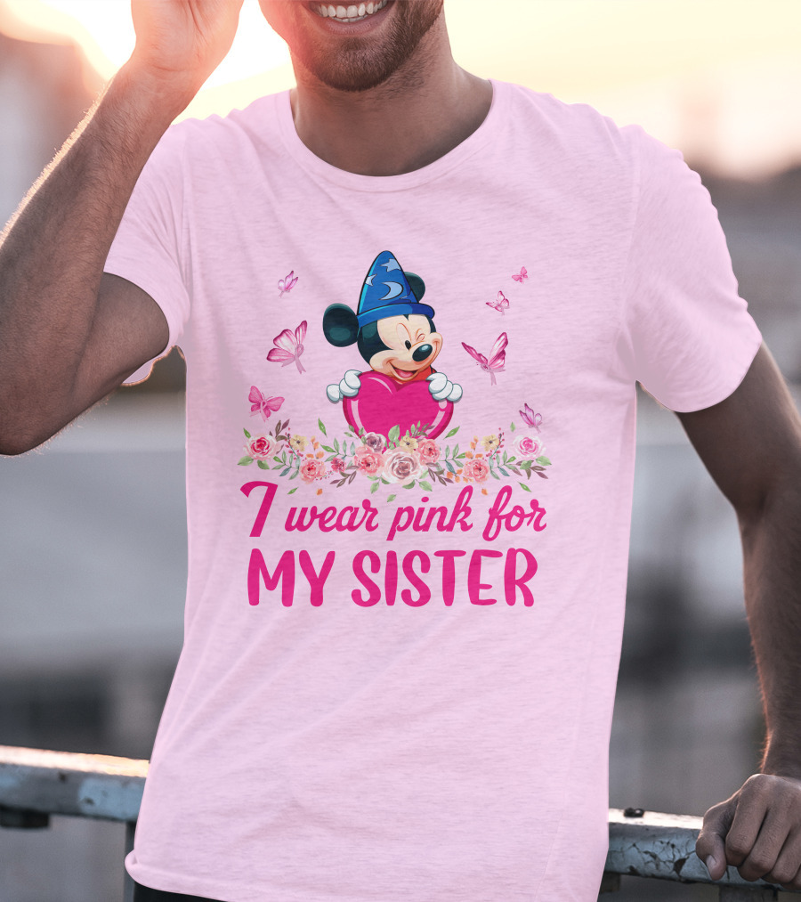 Mickey Fantasia I Wear Pink For My Sister T-Shirt