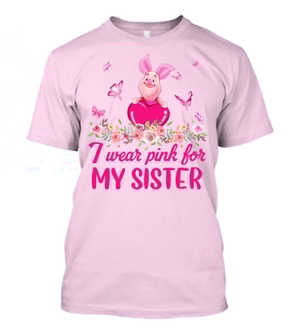 Piglet I Wear Pink For My Sister Butterflies And Flowers T-Shirt