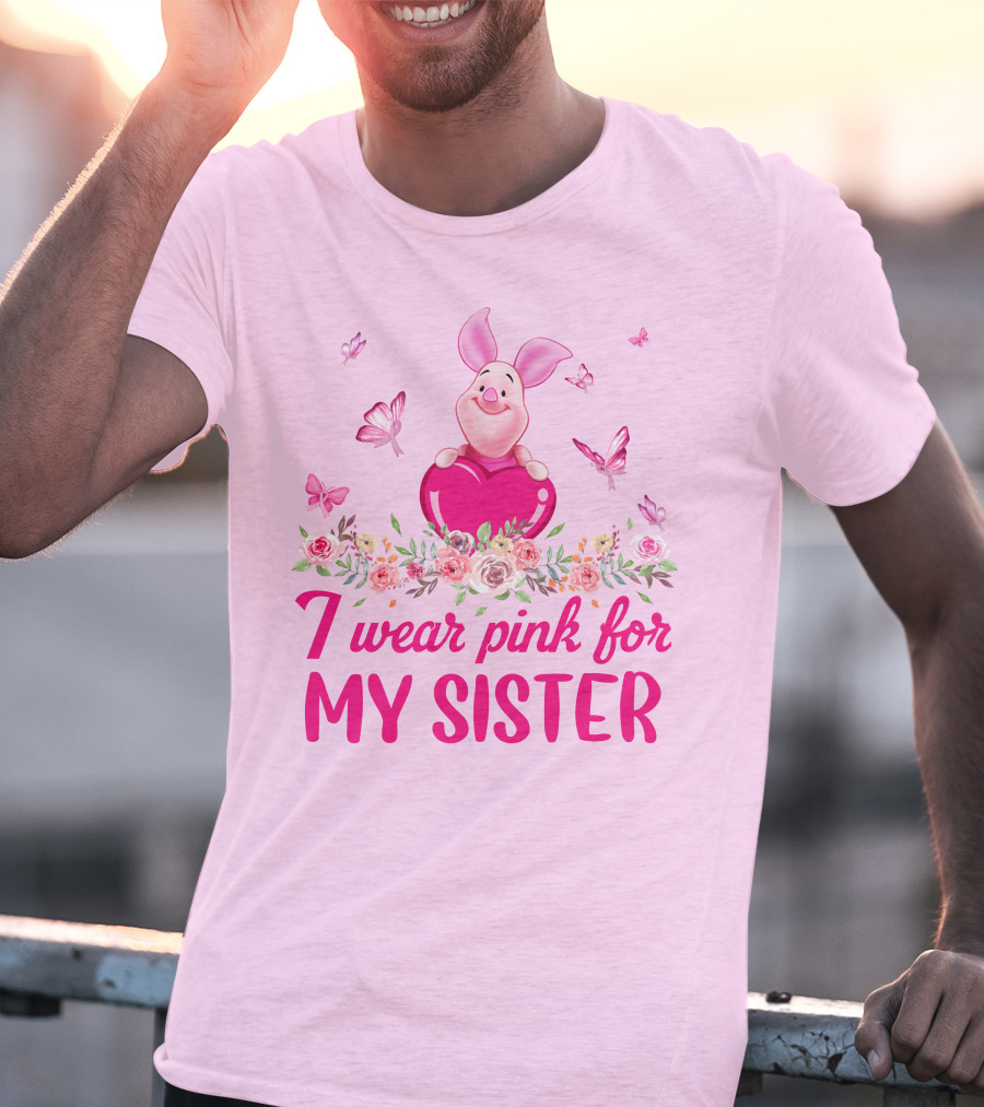 Piglet I Wear Pink For My Sister Butterflies And Flowers T-Shirt