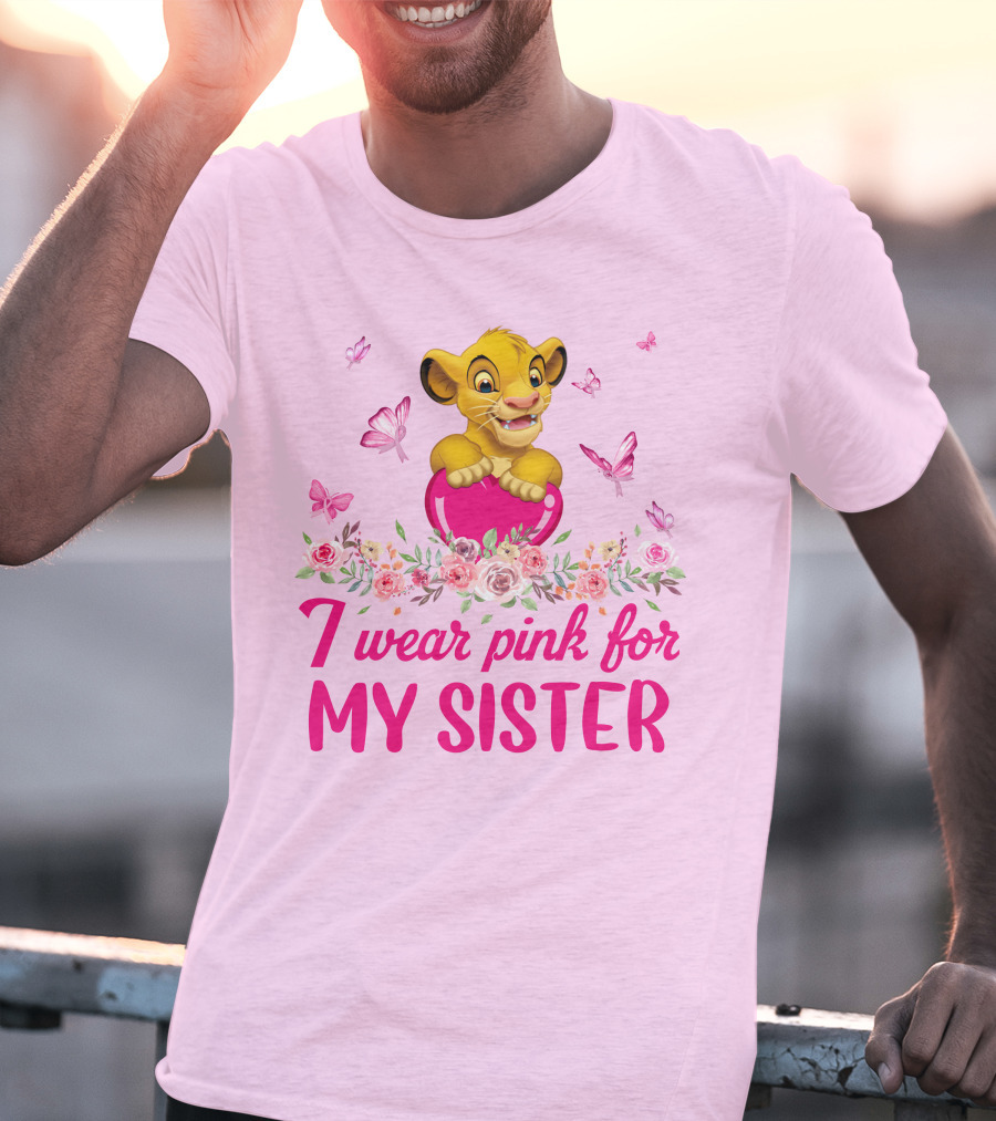 Simba I Wear Pink For My Sister Lion King Butterfly Roses T-Shirt