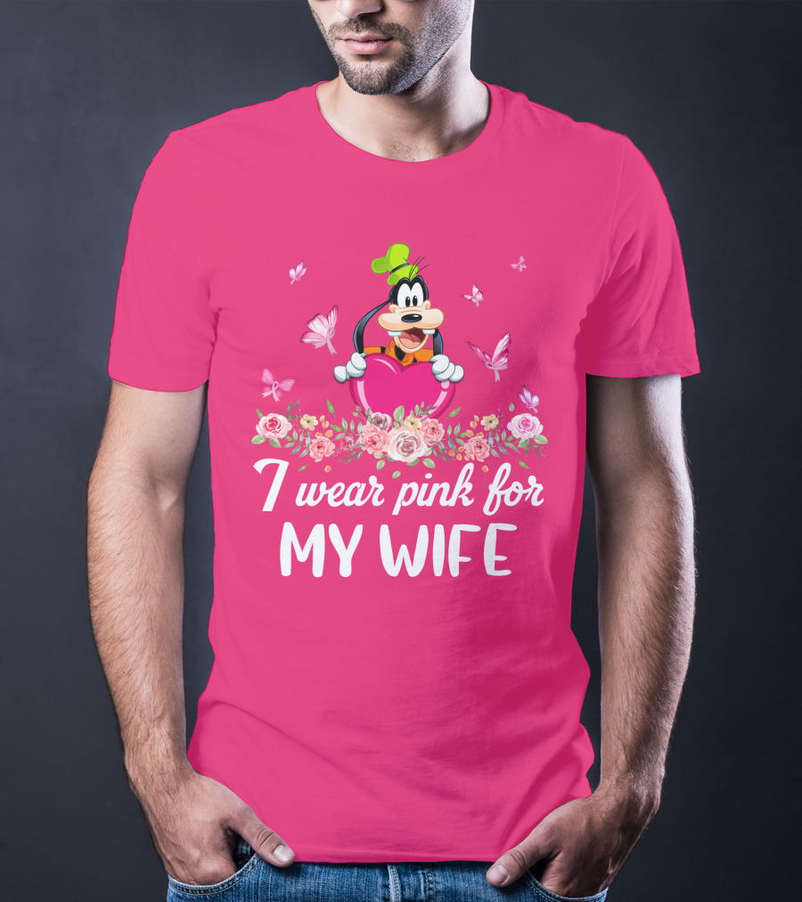 Goofy I Wear Pink For My Wife T-Shirt
