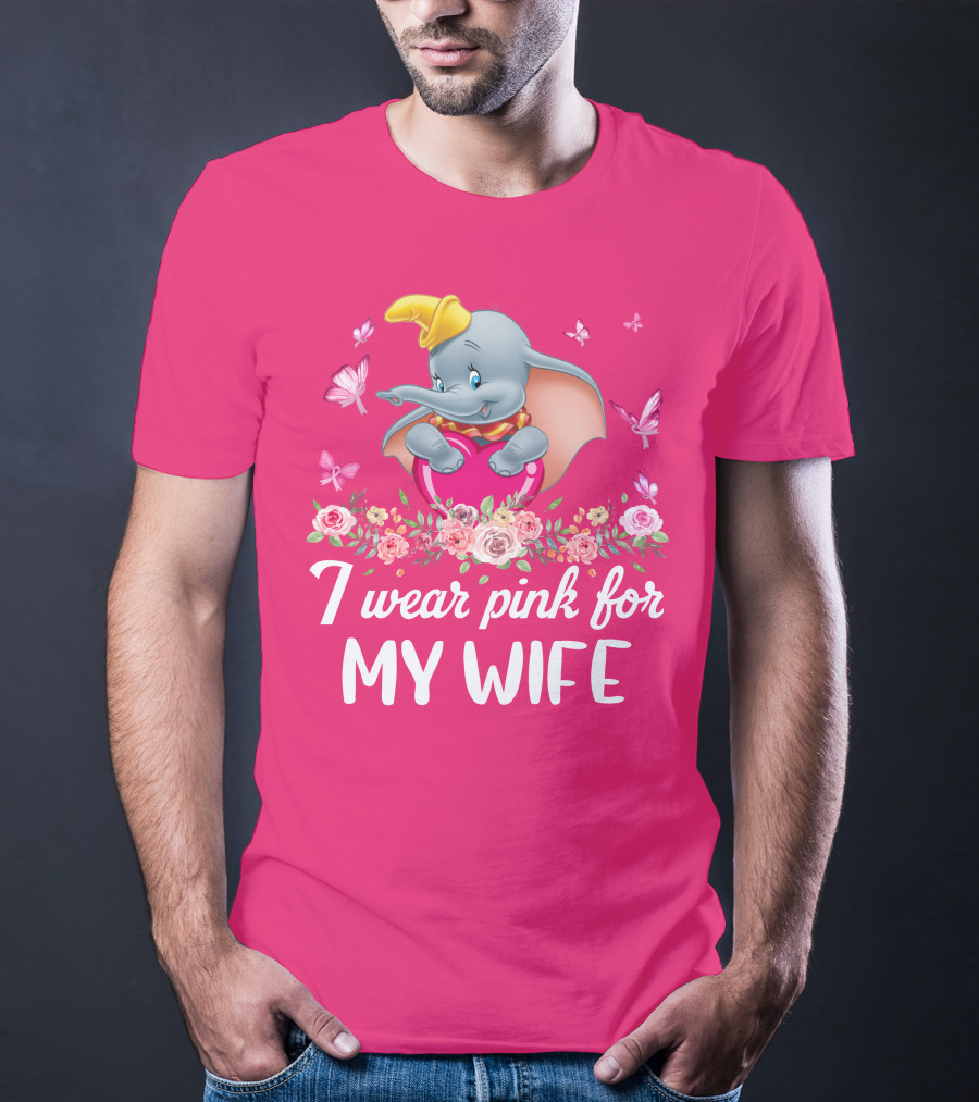 Dumbo I Wear Pink For My Wife T-Shirt