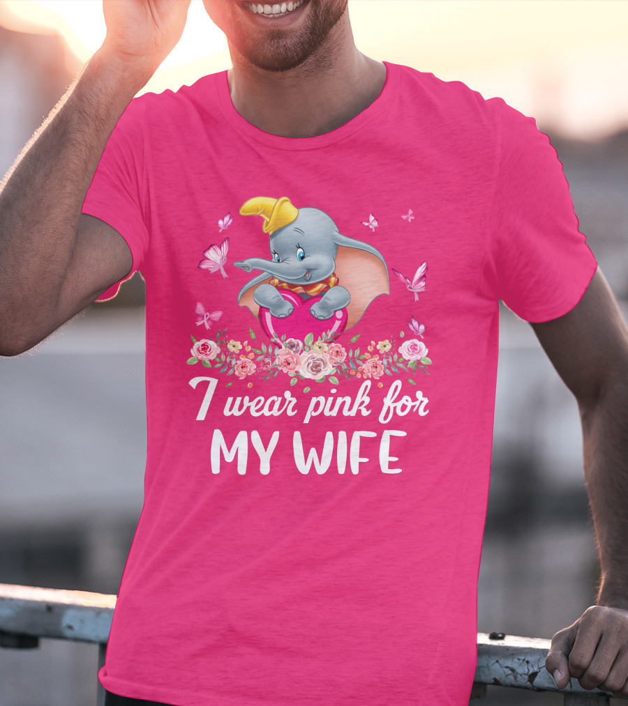 Dumbo I Wear Pink For My Wife T-Shirt