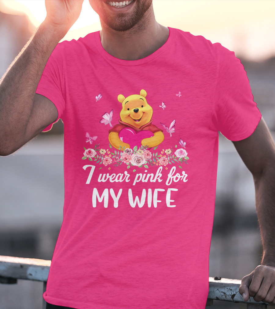 I Wear Pink For My Wife Pooh Bear Holding Heart With Butterflies And Flowers T-Shirt