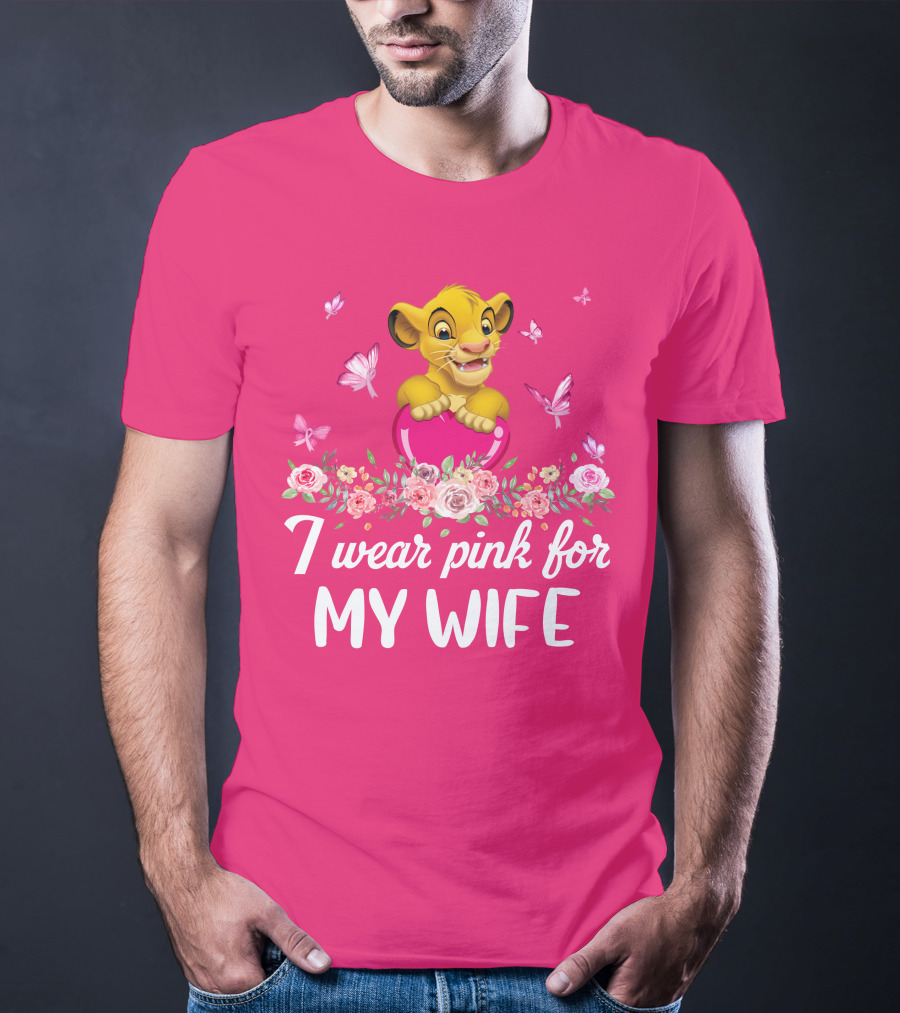 Simba I Wear Pink For My Wife T-Shirt