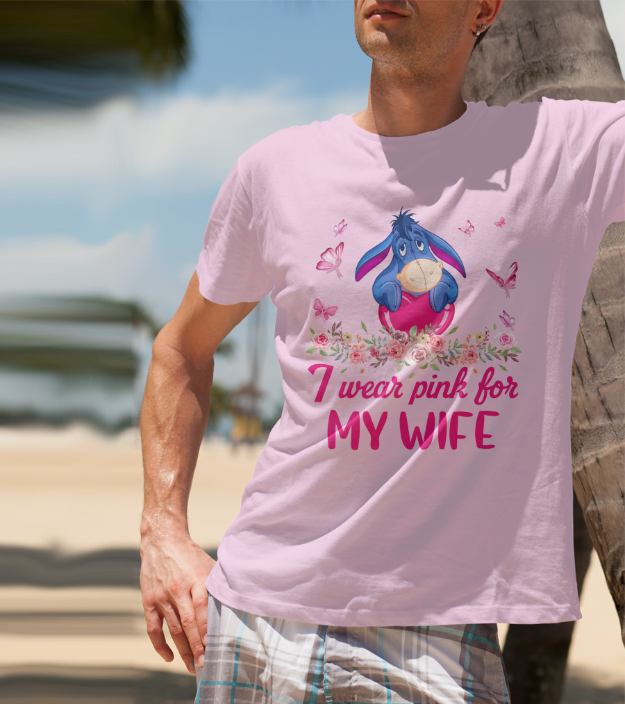 Eeyore I Wear Pink For My Wife Flowers Butterflies T-Shirt