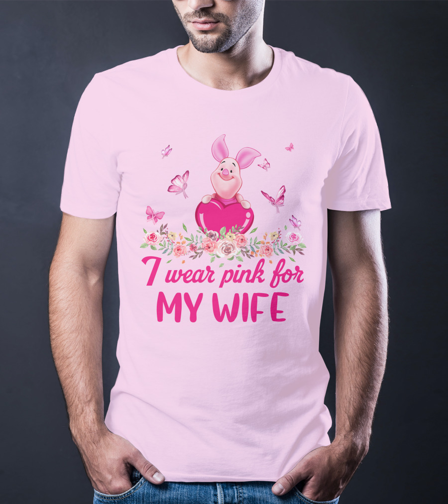 Piglet I Wear Pink For My Wife T-Shirt