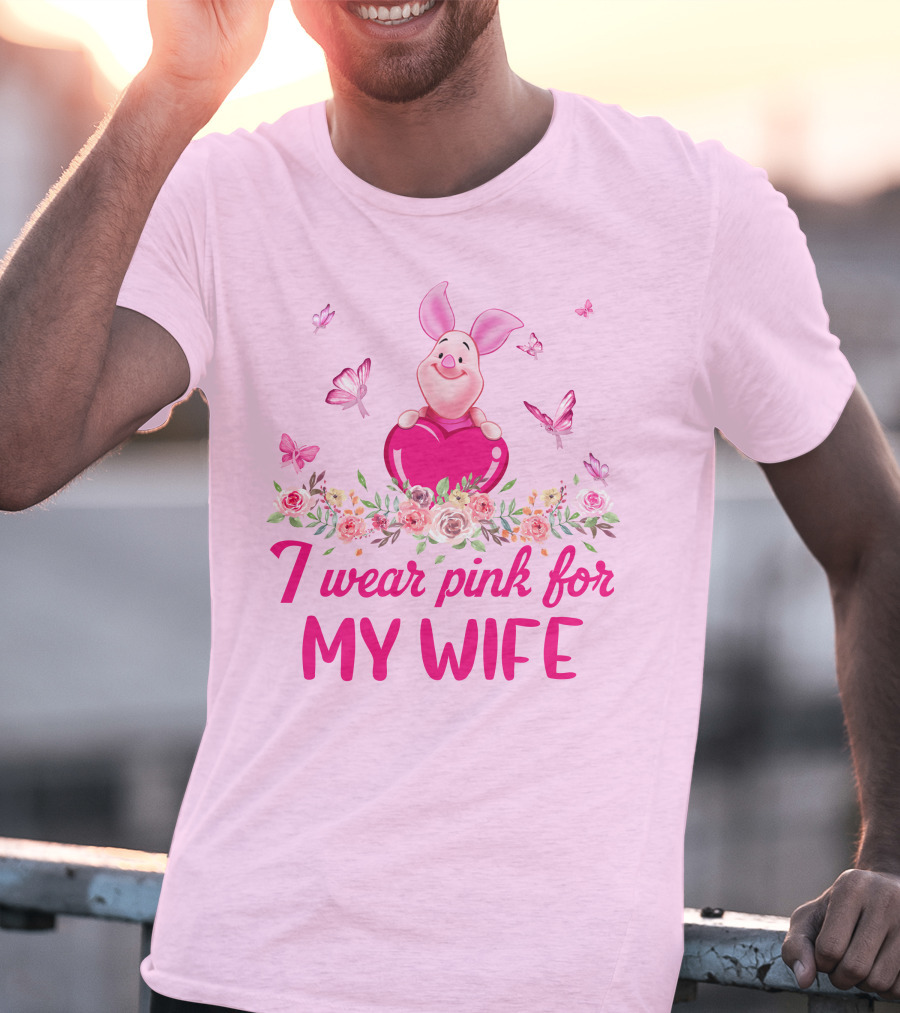 Piglet I Wear Pink For My Wife T-Shirt