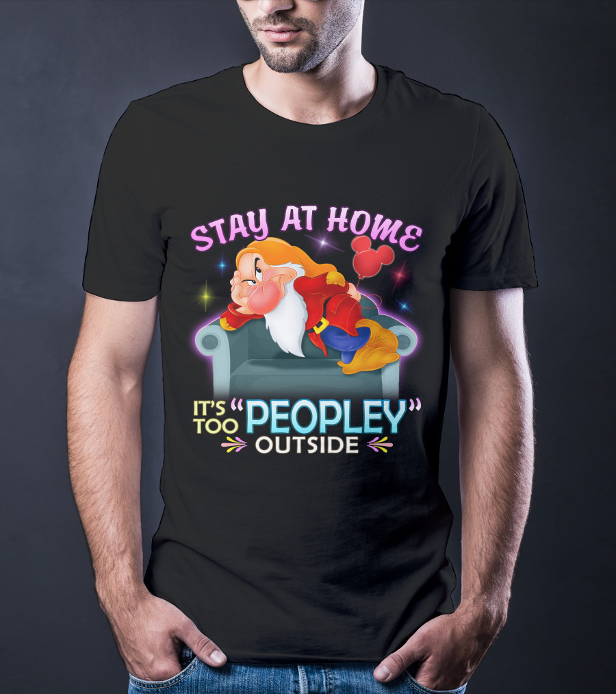 Stay At Home Grumpy It's Too Peopley Outside T-Shirt