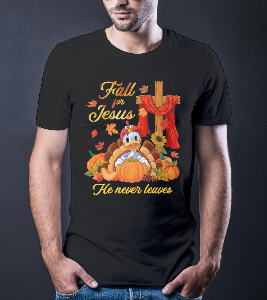 Fall For Jesus He Never Leaves T-Shirt