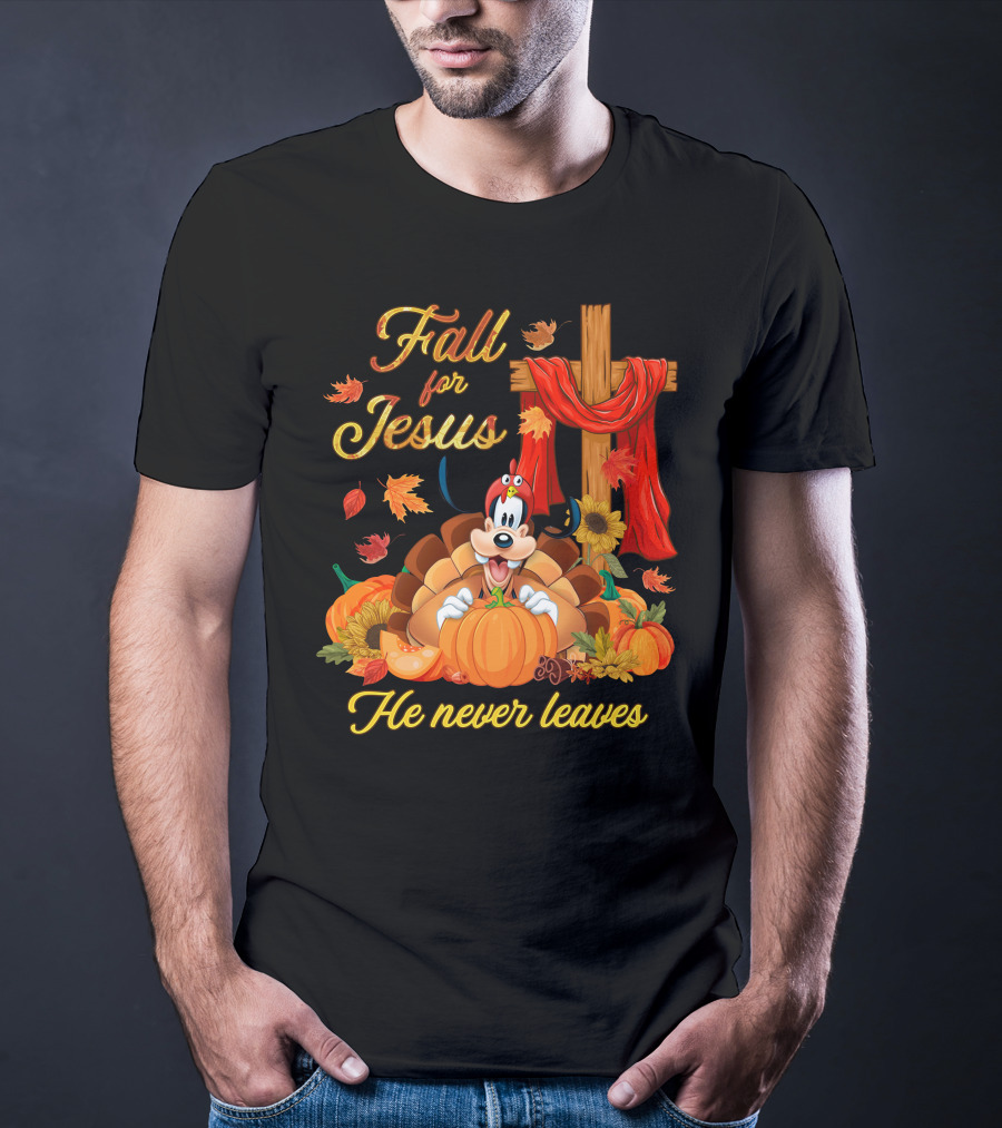 Goofy Fall For Jesus He Never Leaves Autumn Thanksgiving Christian Theme T-Shirt